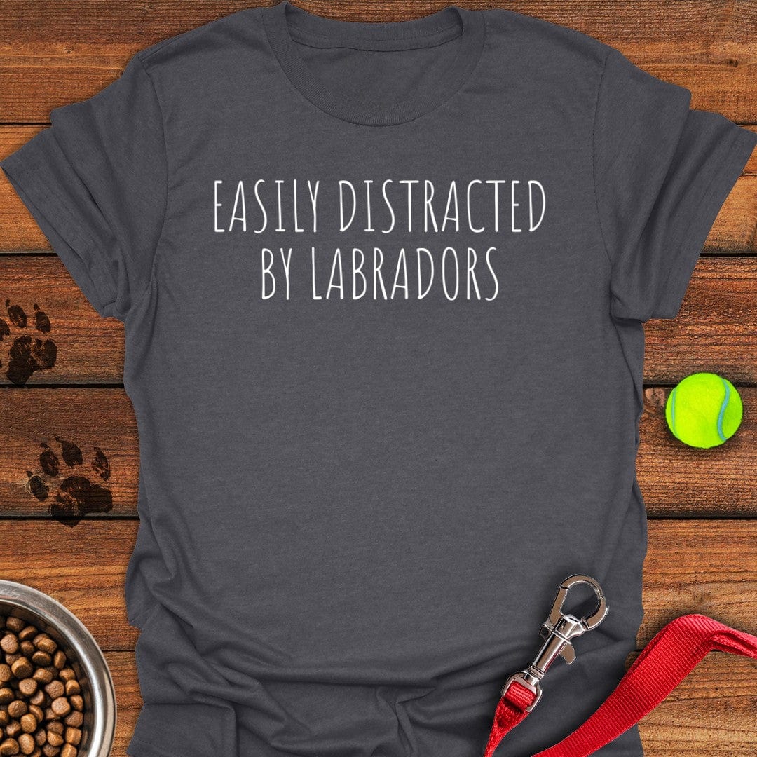 Easily Distracted By Labradors T-Shirt Dark Heather