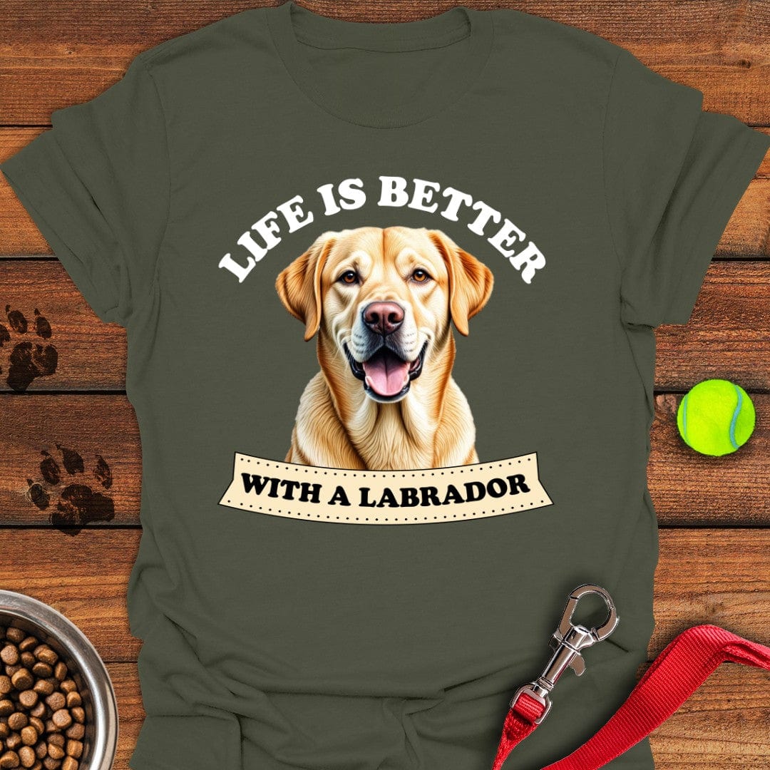 Life is Better With a Labrador T-Shirt Military Green