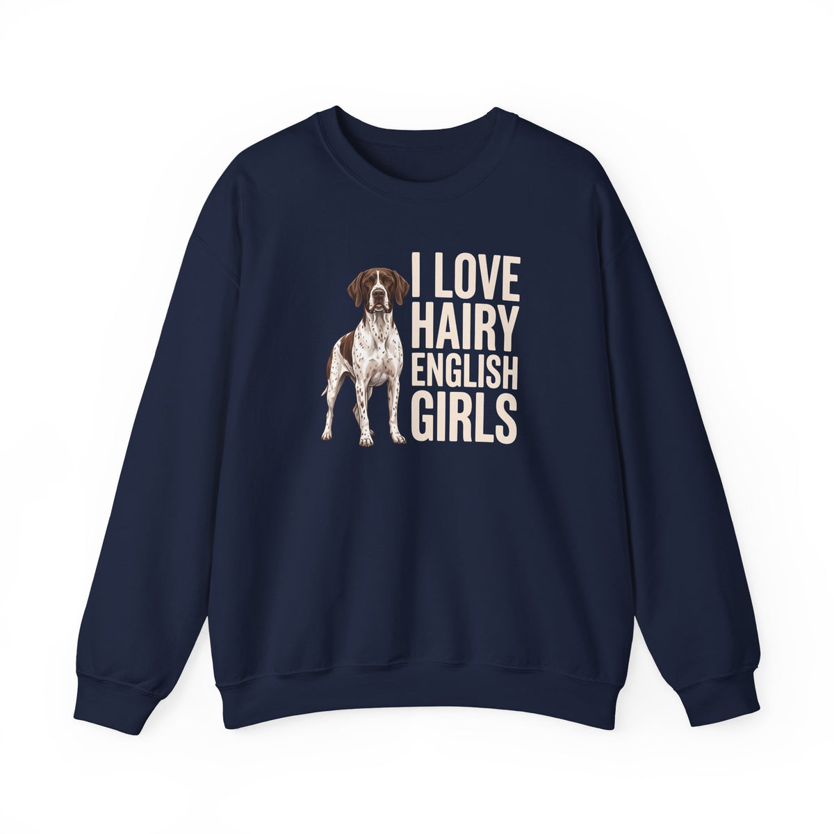 English Pointer Hairy Girls Crewneck Sweatshirt