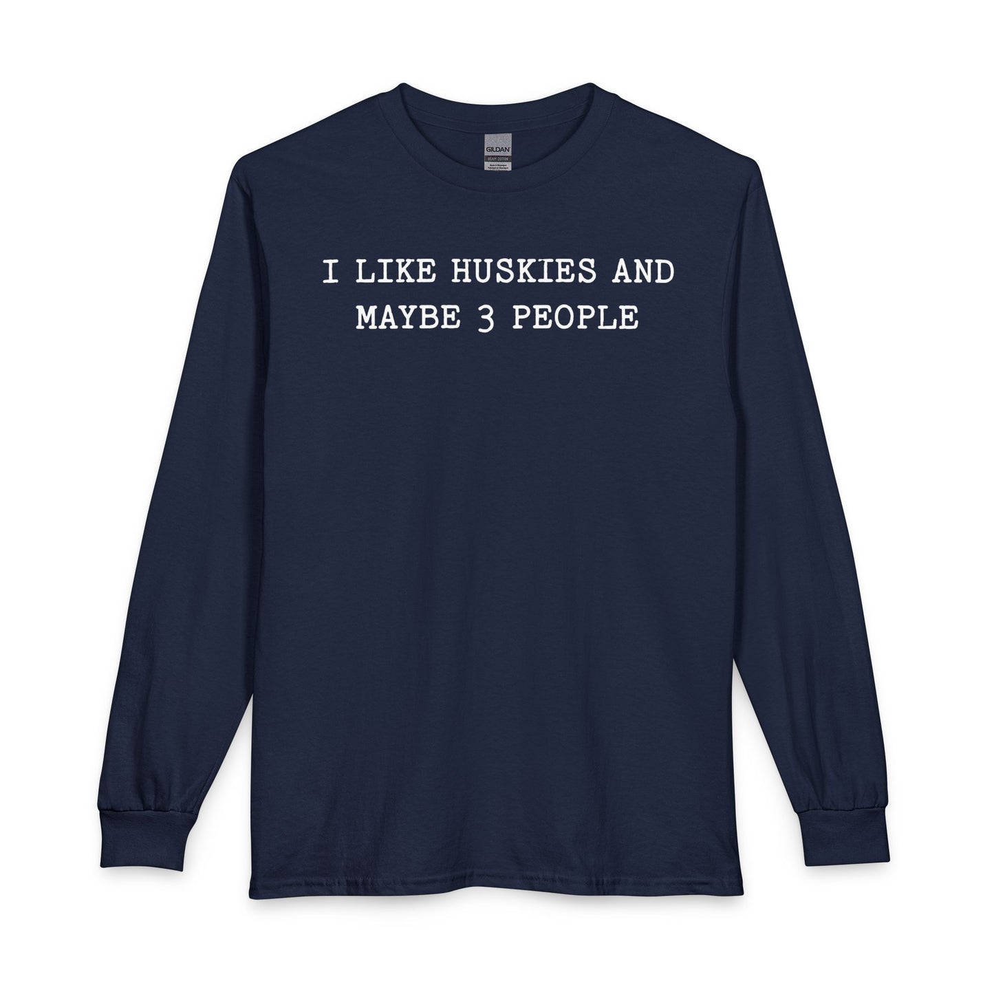 I Like Huskies Long Sleeve