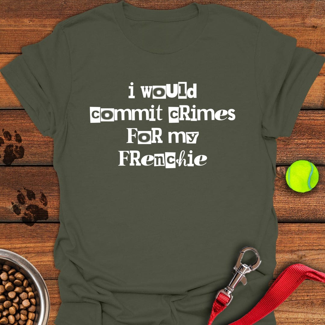 Commit Crimes Frenchie Military Green
