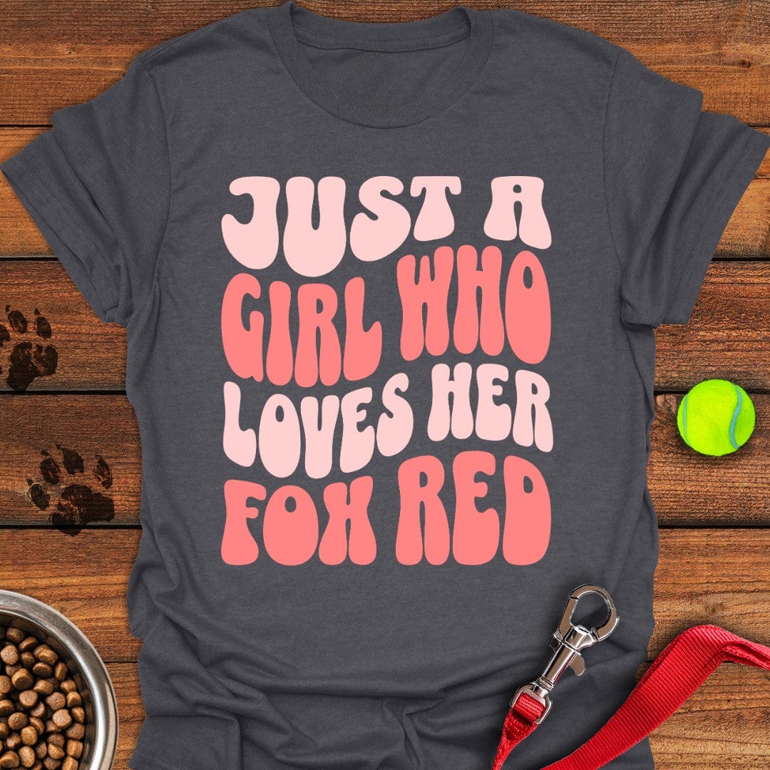 Just a Girl Who Loves Her Fox Red T-Shirt Dark Heather