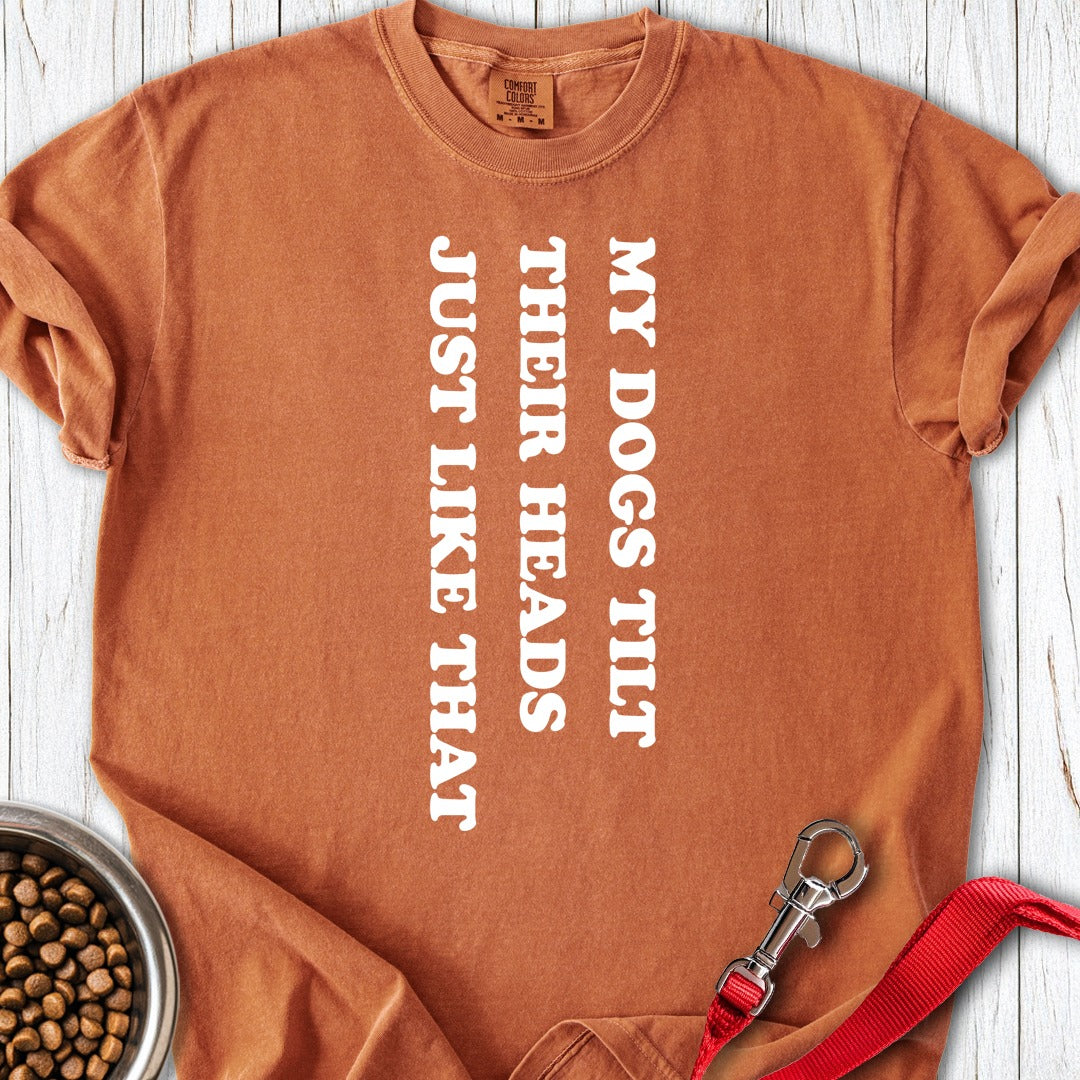 My Dogs Tilt Their Heads Premium Tee Yam