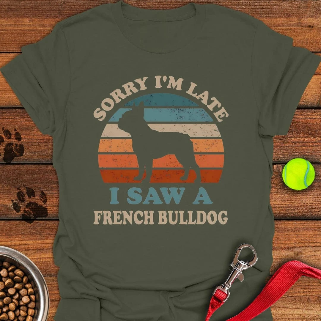 I Saw A French Bulldog T-Shirt Military Green