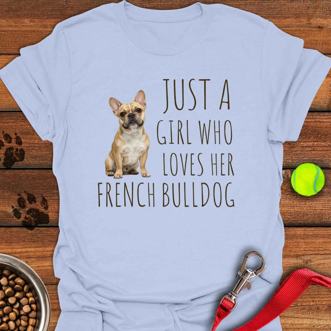 A Girl Who Loves Her French Bulldog T-Shirt Light Blue