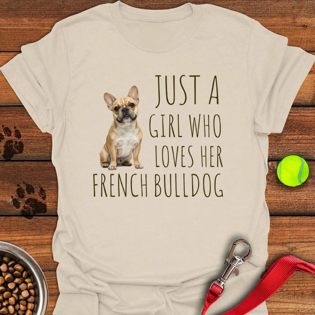 A Girl Who Loves Her French Bulldog T-Shirt Natural