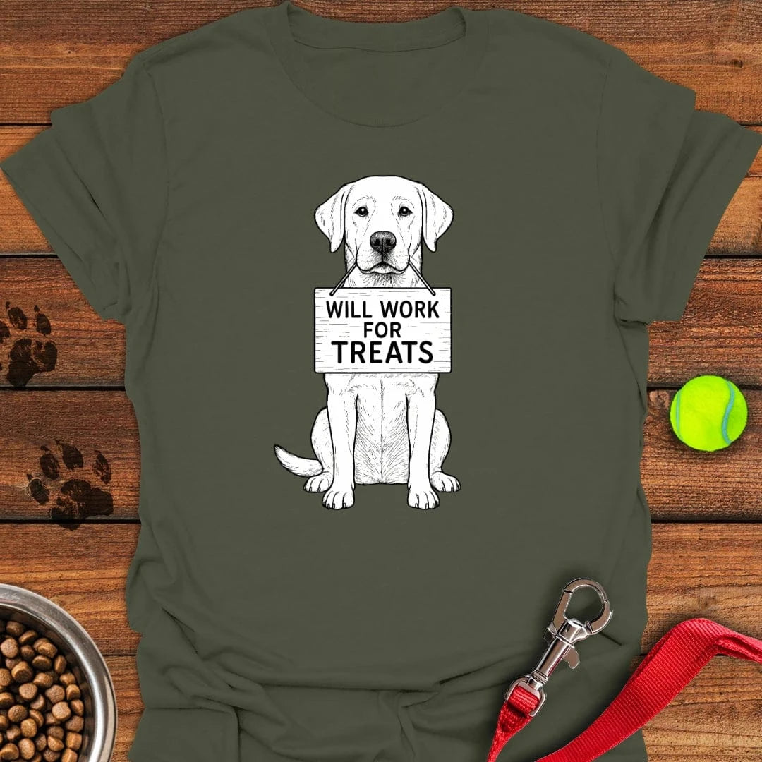 Labrador Will Work For Treats T-Shirt Military Green