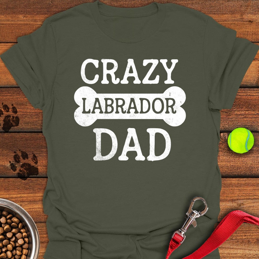 Crazy Labrador Dad T-Shirt Military Green