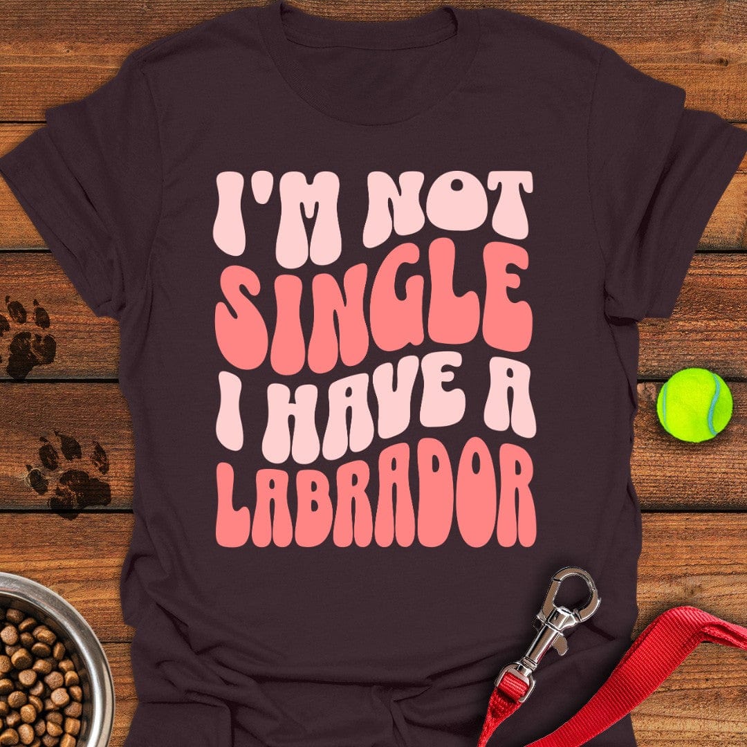 I'm Not Single Labrador T-Shirt