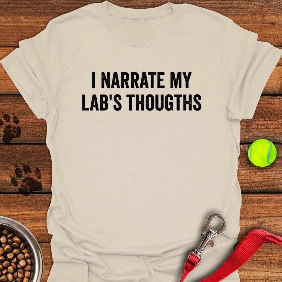 I Narrate My Lab's Thoughts T-Shirt Natural