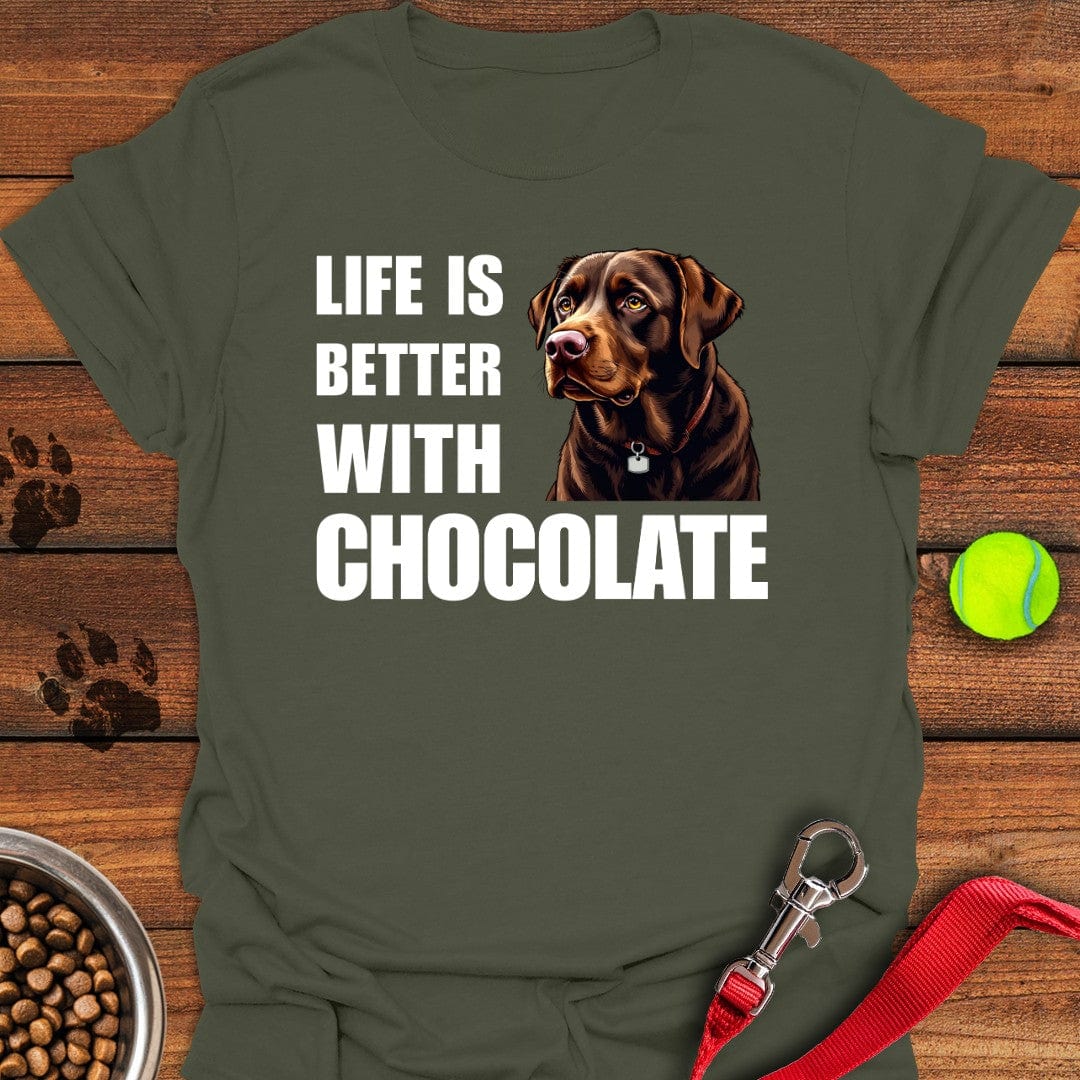 Life Is Better With Chocolate T-Shirt Military Green