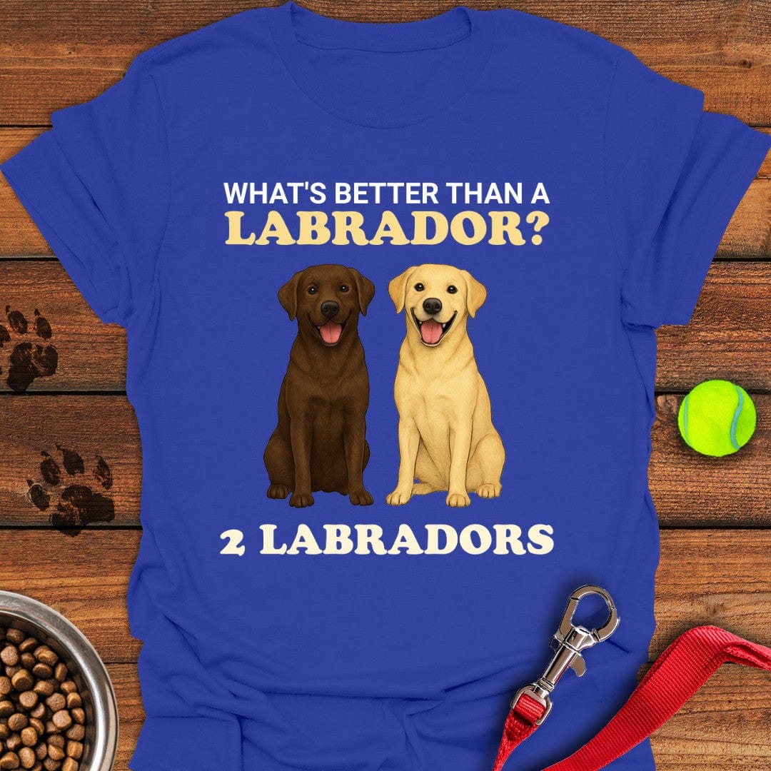 What's Better Than a Labrador? T-Shirt Royal