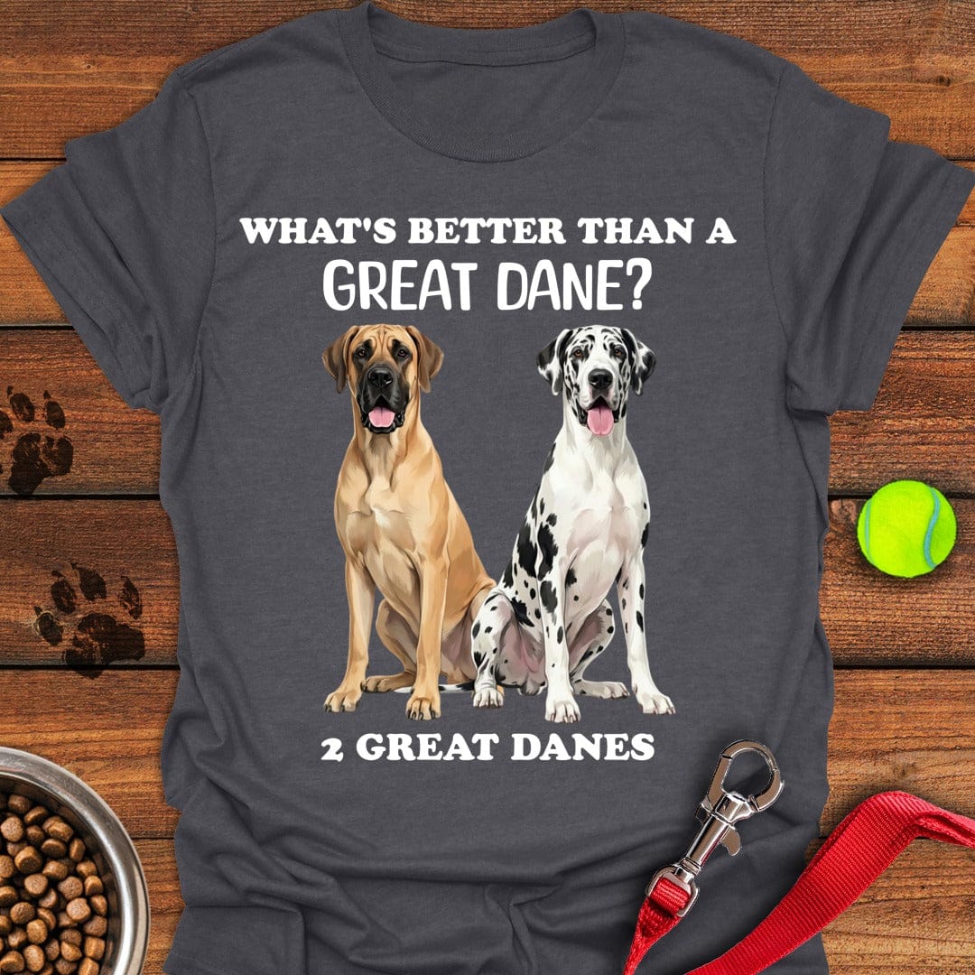 What's Better Than a Great Dane Dark Heather