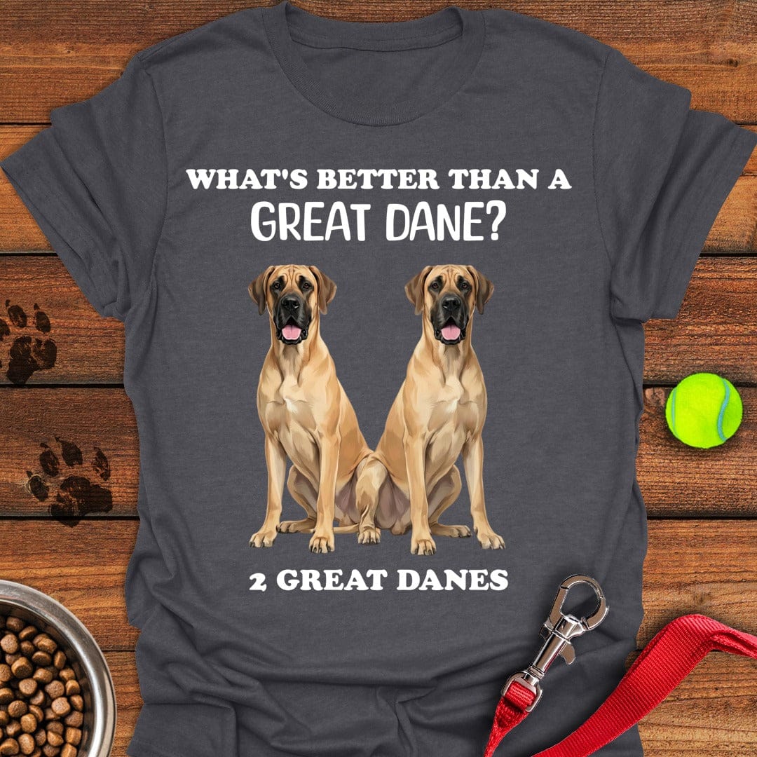 What's Better Than a Great Dane Dark Heather