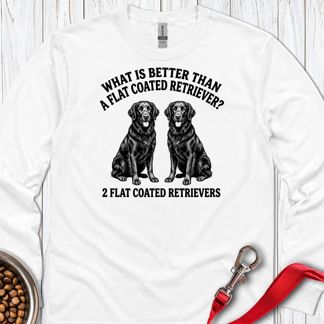 Flat Coated Retriever What Is Better Than One Long Sleeve White