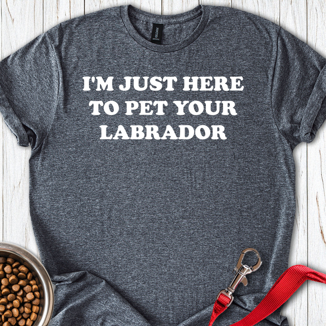 I'm Just Here To Pet Your Labrador Dark Heather
