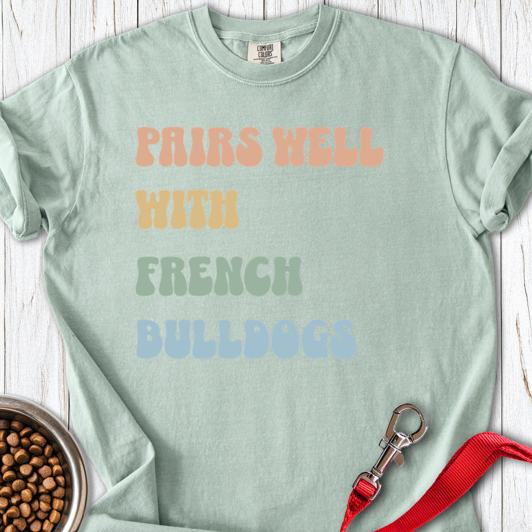 Pairs Well With Frenchies Premium Tee Bay