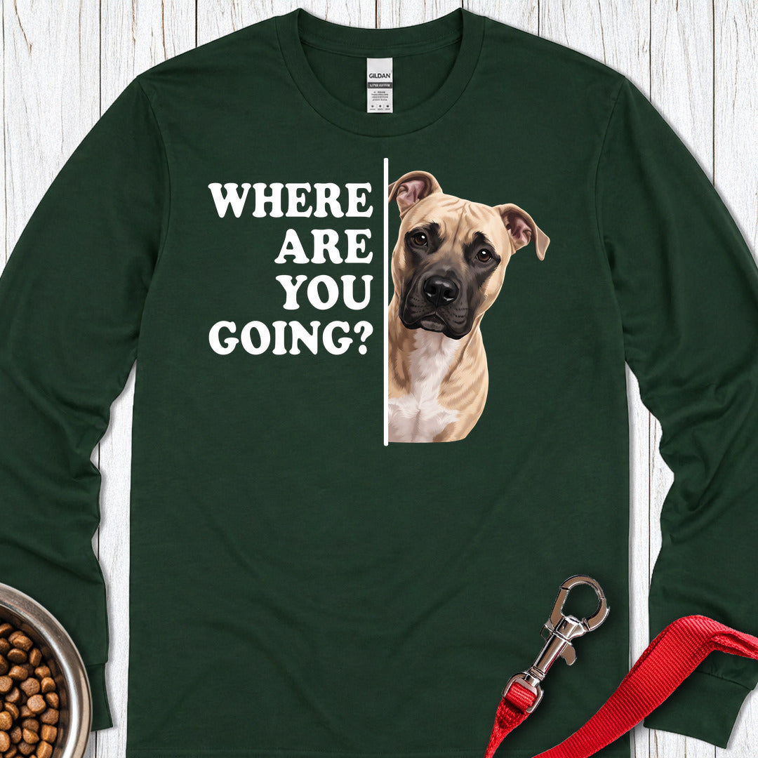 Pitbull Fawn Where Are You Going Long Sleeve — Forest Green
