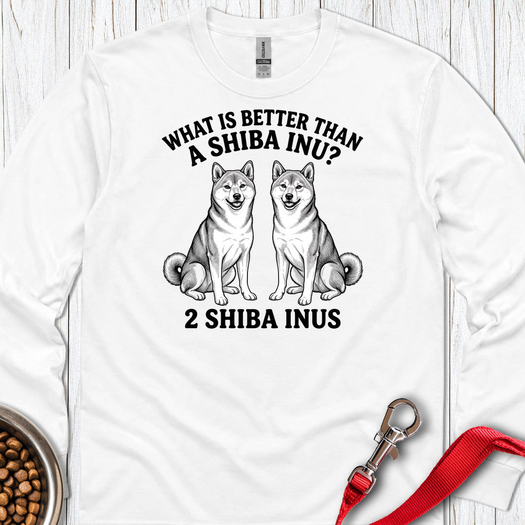 Shiba Inu What Is Better Than One Long Sleeve — White