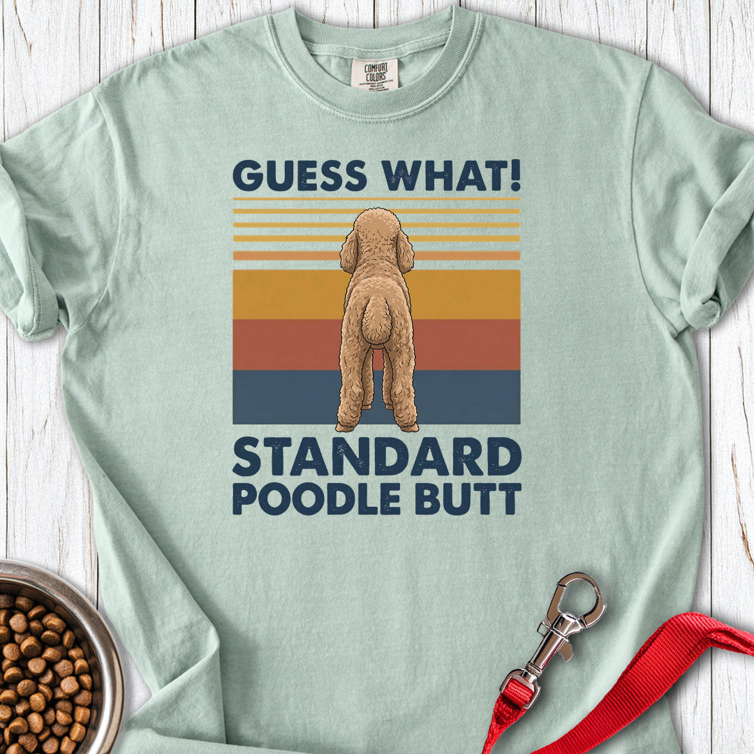 Standard Poodle Guess What Premium Tee Bay