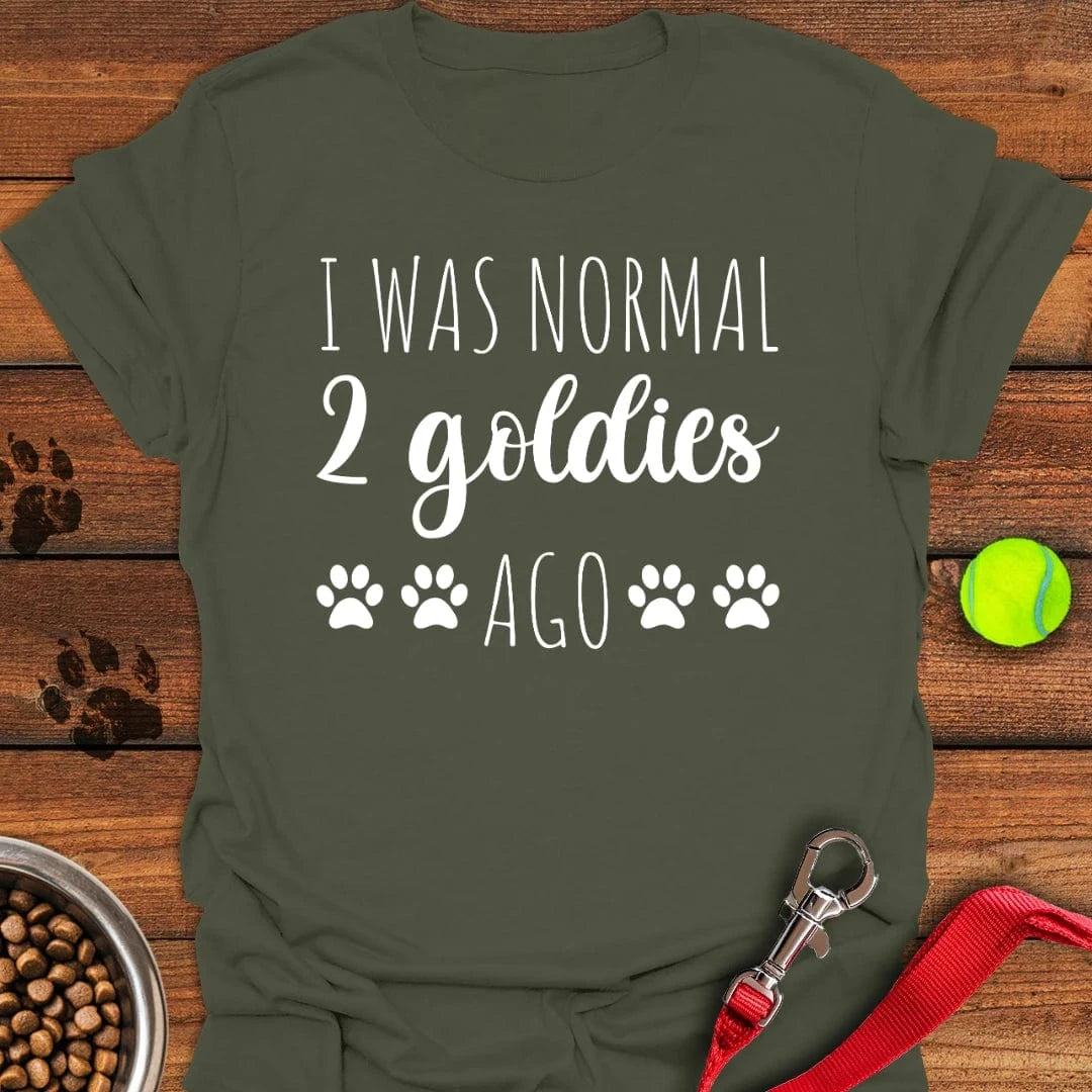 I Was Normal 2 Goldies Ago T-Shirt Military Green