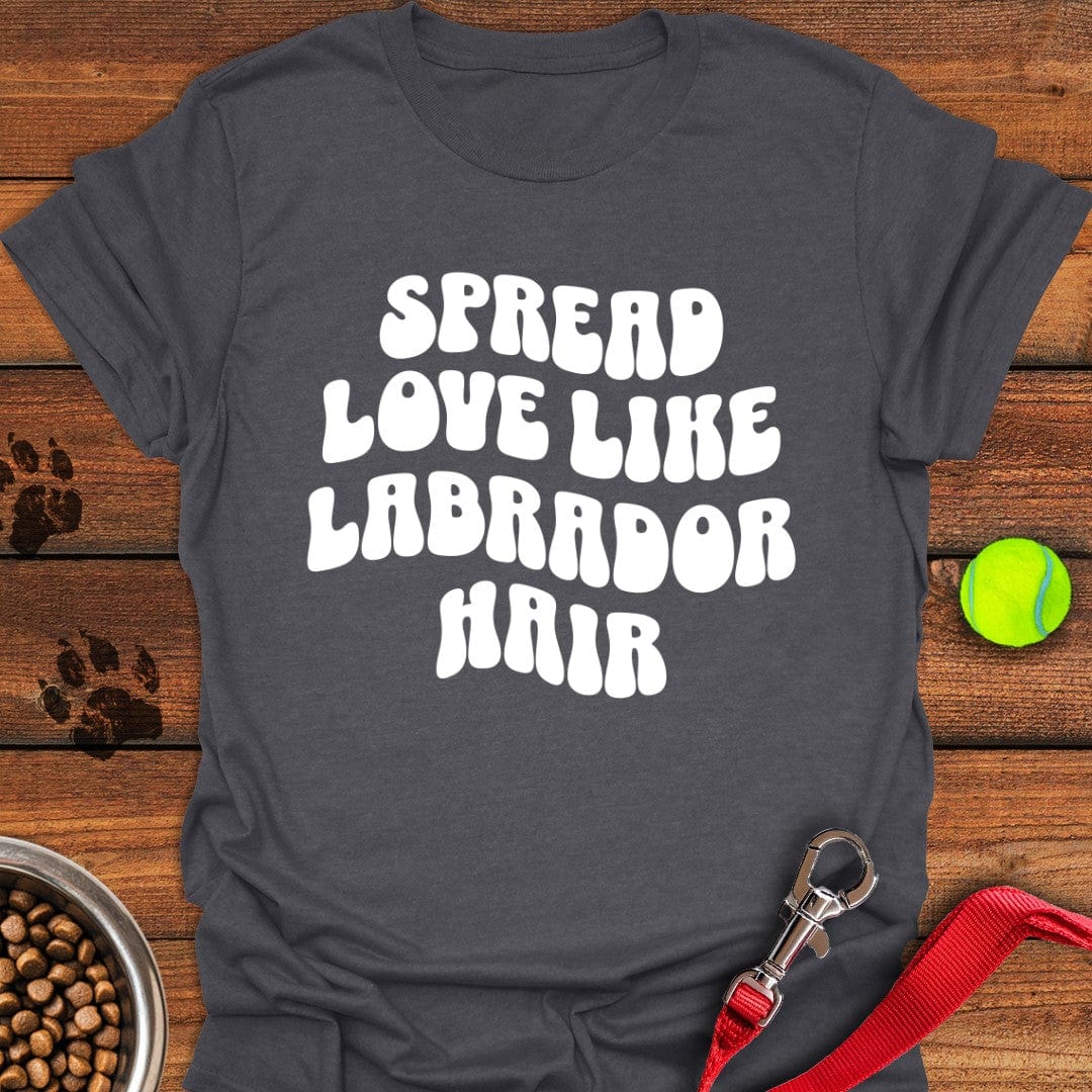 Spread Love Like Labrador Hair T-Shirt Dark Heather
