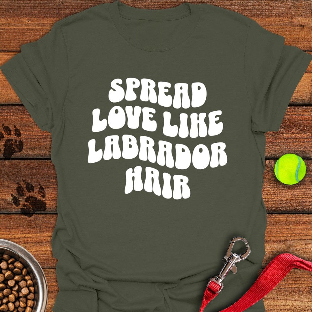Spread Love Like Labrador Hair T-Shirt Military Green
