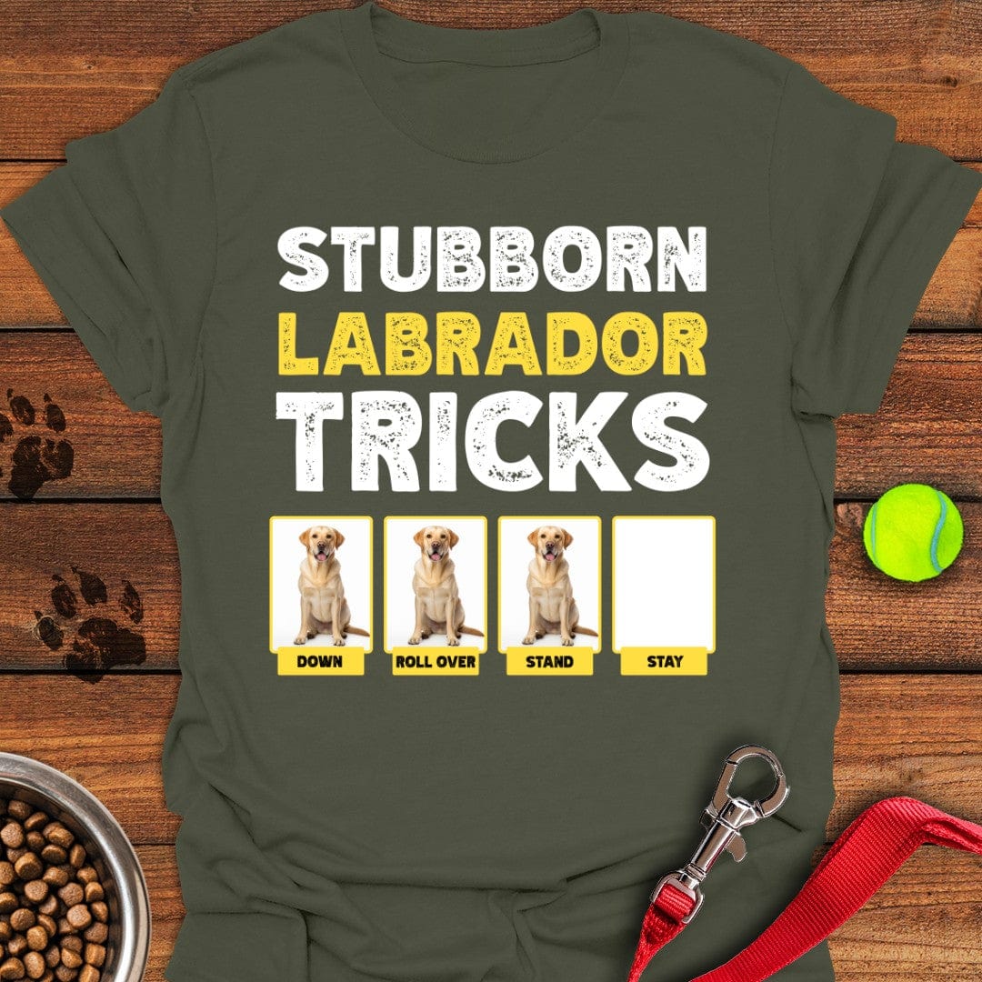 Stubborn Labrador Tricks T-Shirt Military Green