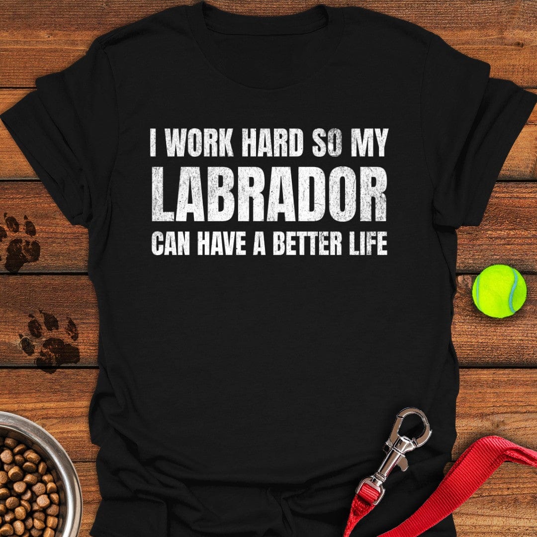 I Work Hard Labrador T-Shirt Black