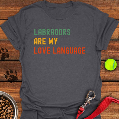 Labradors Are My Love Language T-Shirt Dark Heather