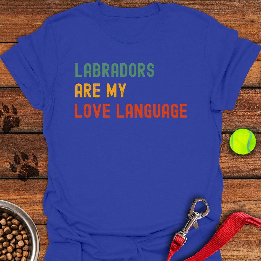 Labradors Are My Love Language T-Shirt Royal