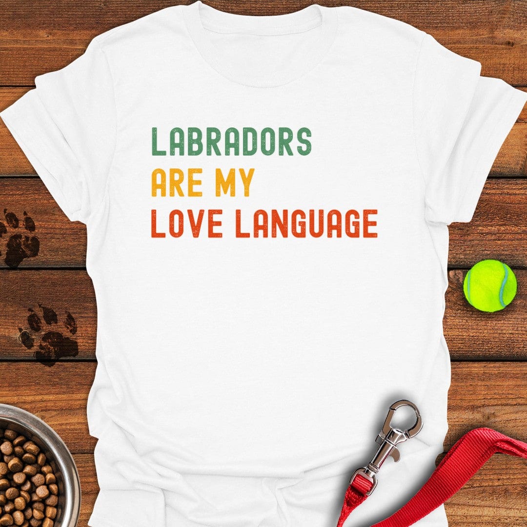 Labradors Are My Love Language T-Shirt White
