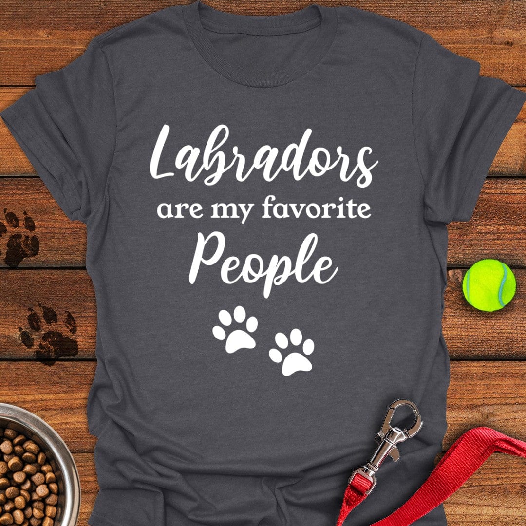 Labradors Are My Favorite People T-Shirt Dark Heather