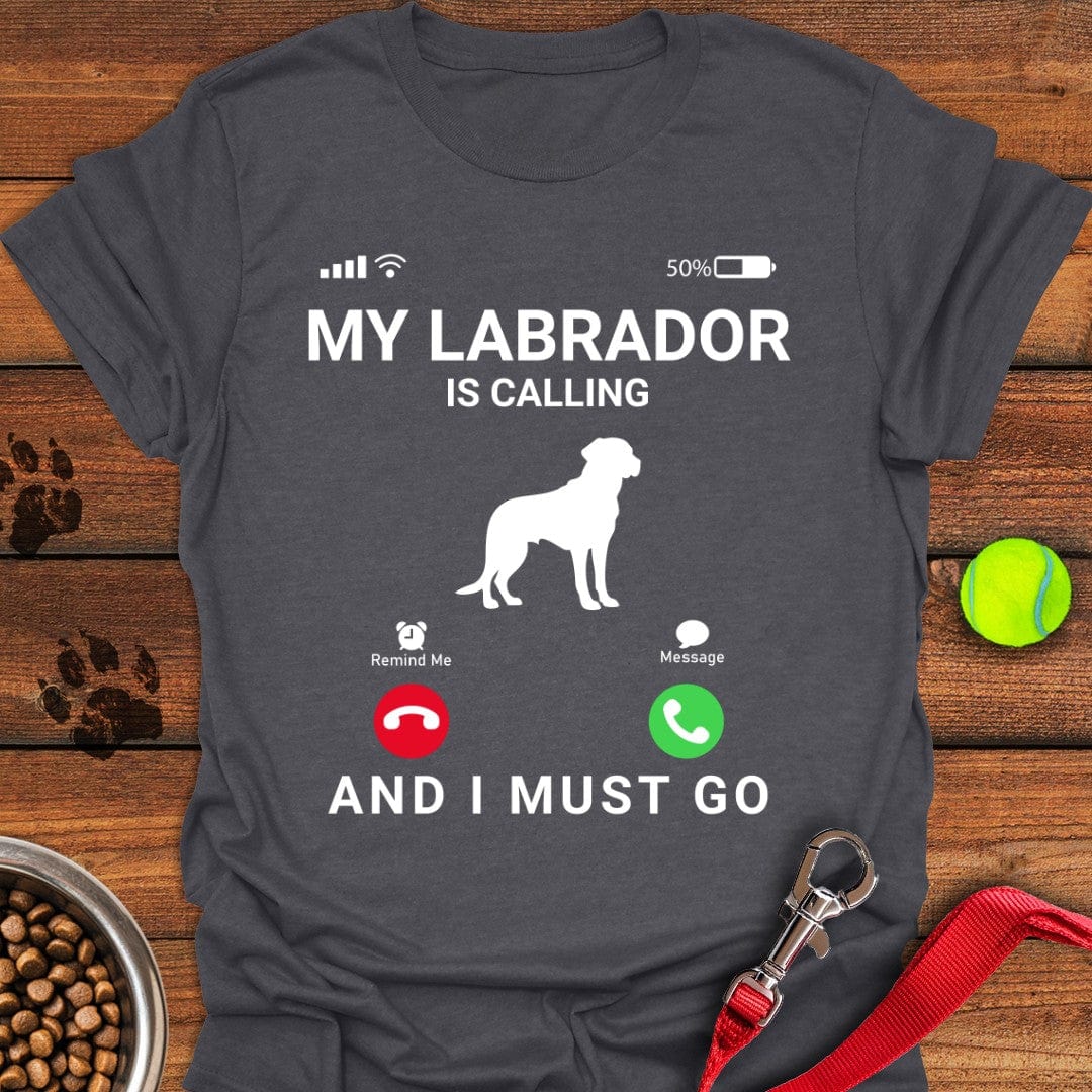 My Labrador Is Calling T-Shirt Dark Heather