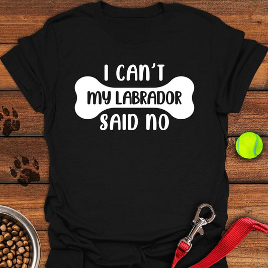 My Labrador Said No T-Shirt Black
