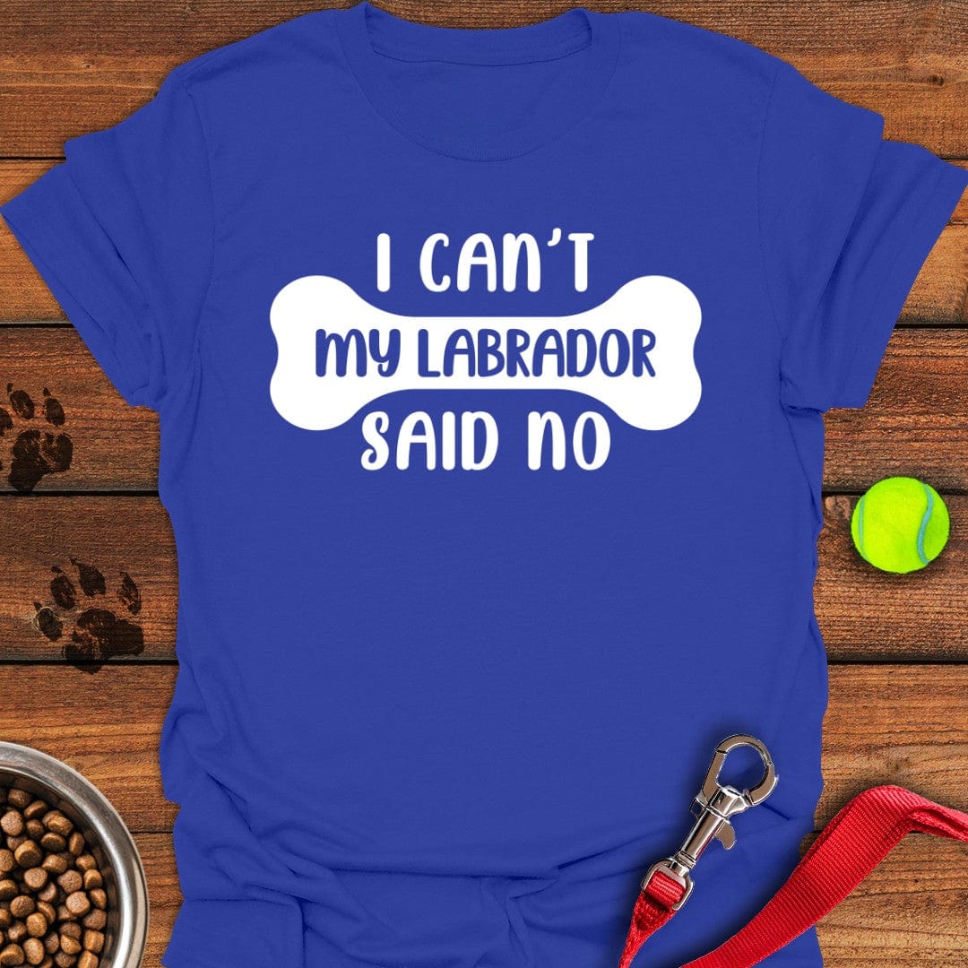 My Labrador Said No T-Shirt Royal