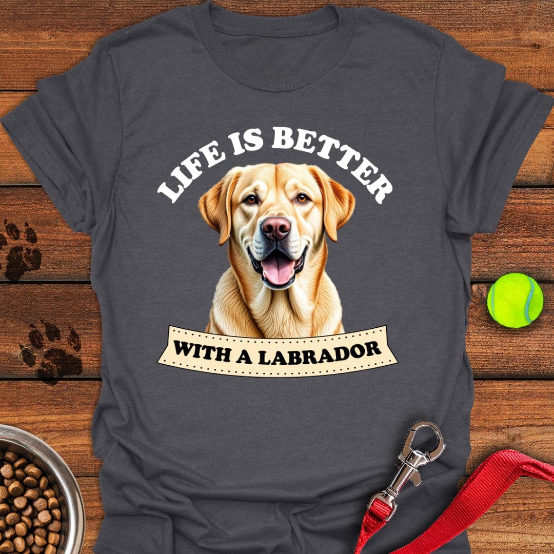Life is Better With a Labrador T-Shirt Dark Heather
