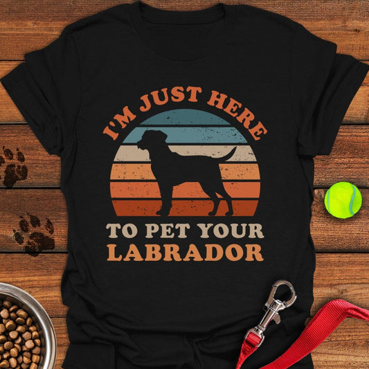I'm Just Here To Pet Your Labrador T-Shirt Black