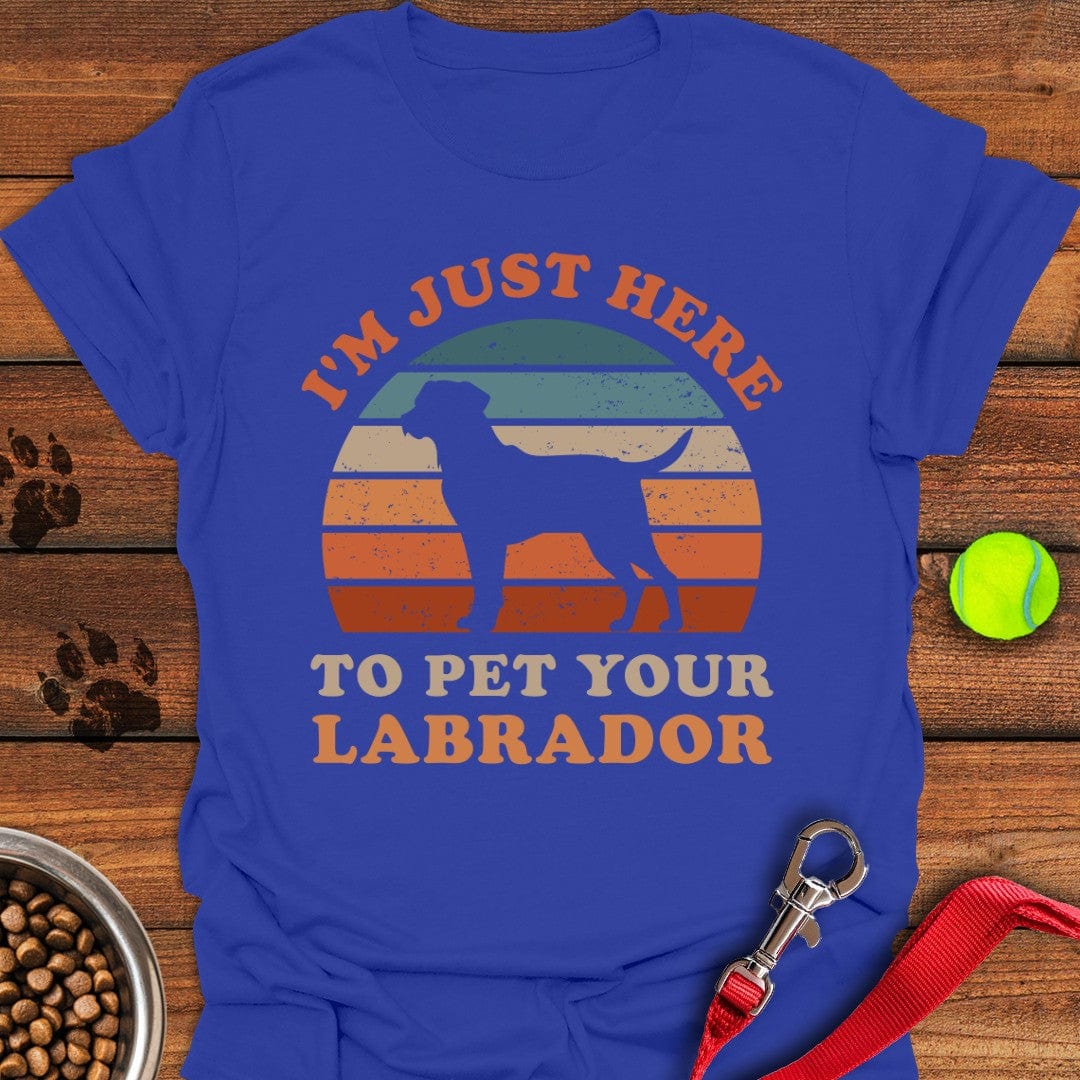 I'm Just Here To Pet Your Labrador T-Shirt Royal