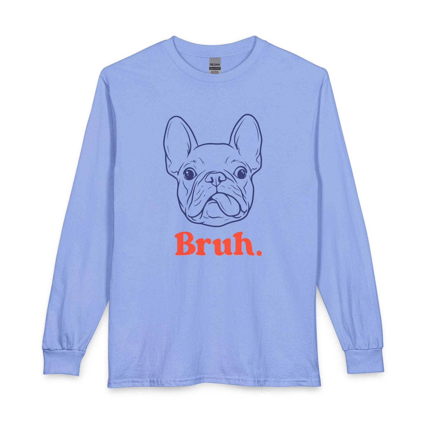 Bruh French Bulldog Long Sleeve Carolina Blue