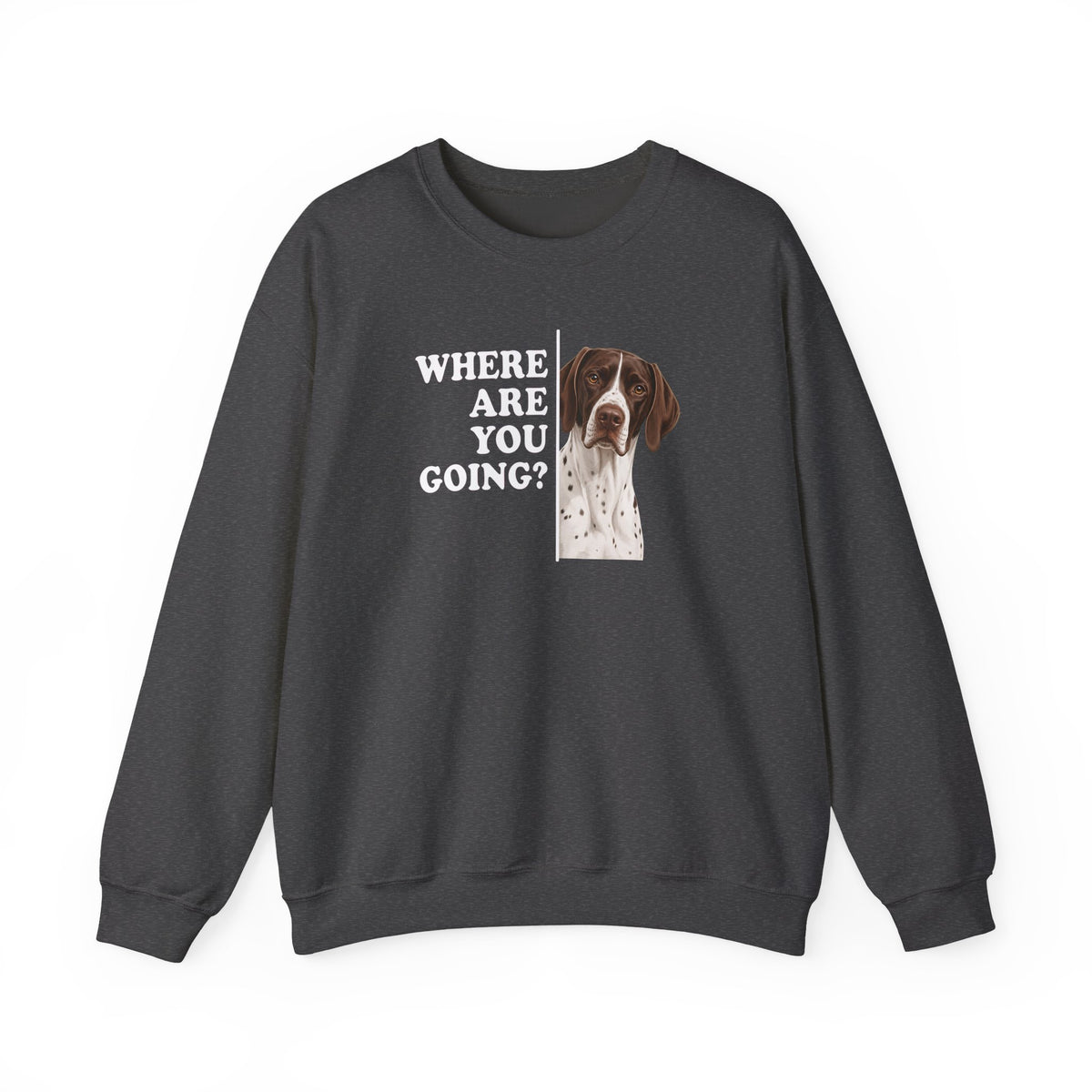 English Pointer Where Are You Going Crewneck Sweatshirt