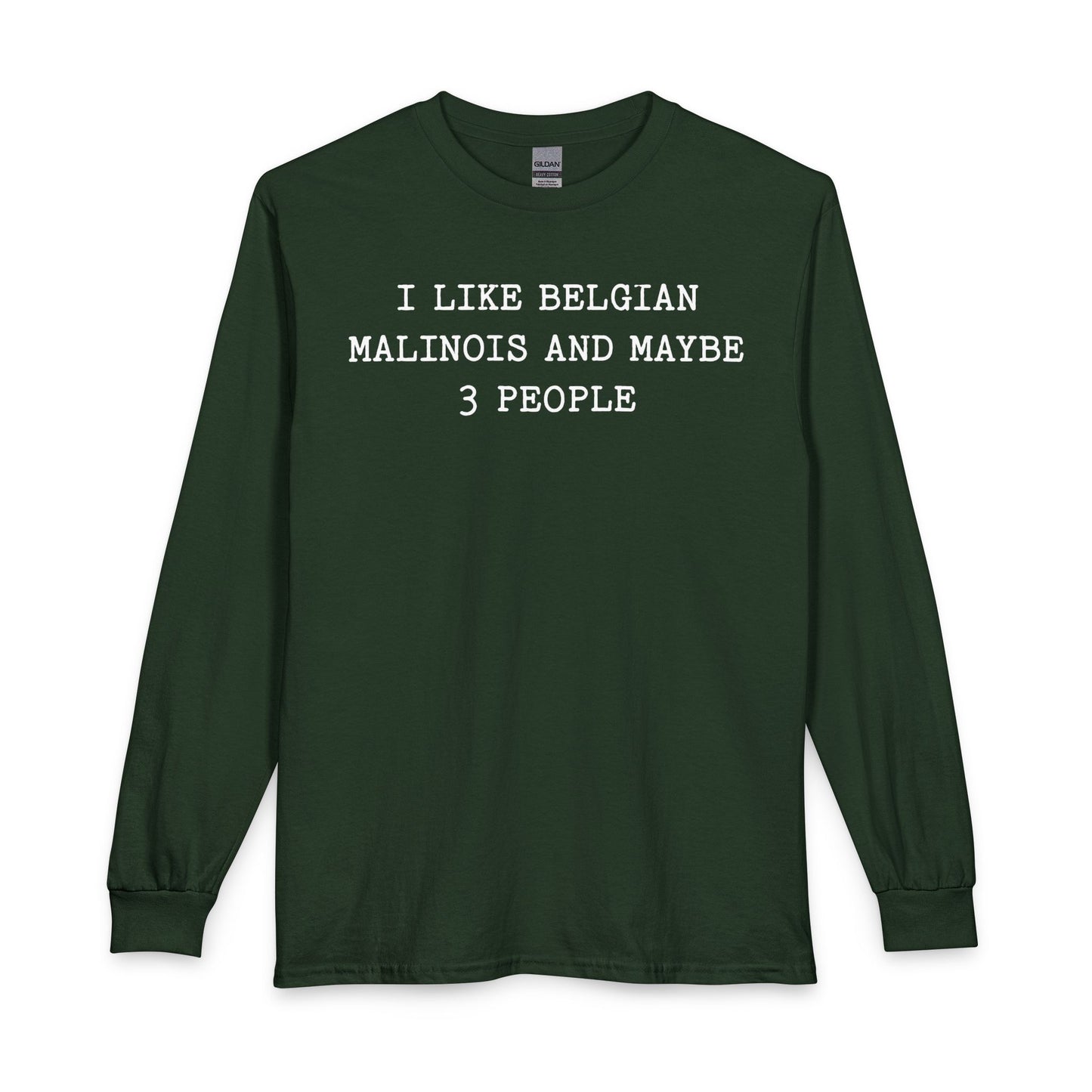 I Like Belgian Malinois Long Sleeve