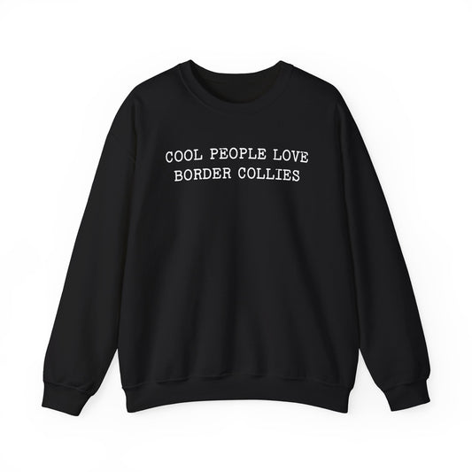 Cool People Love Border Collies Crewneck Sweatshirt Black