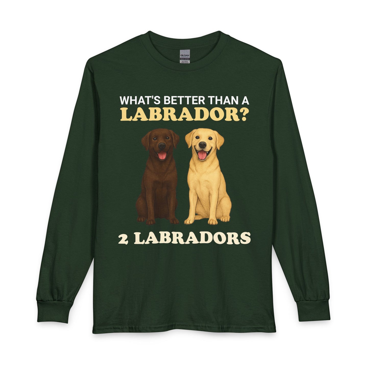 What's Better Than a Labrador? Long Sleeve