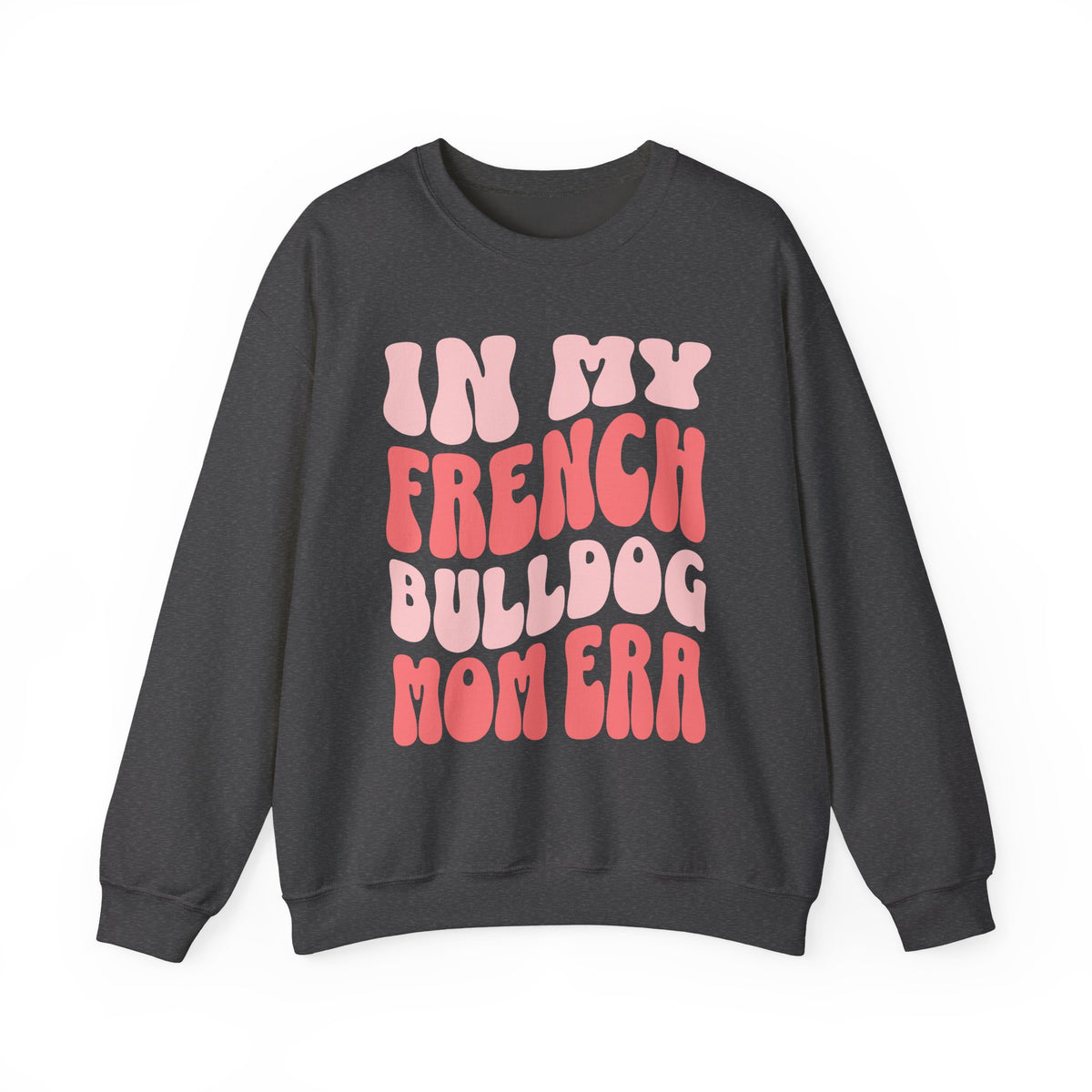 French Bulldog Mom Crewneck Sweatshirt Dark Heather