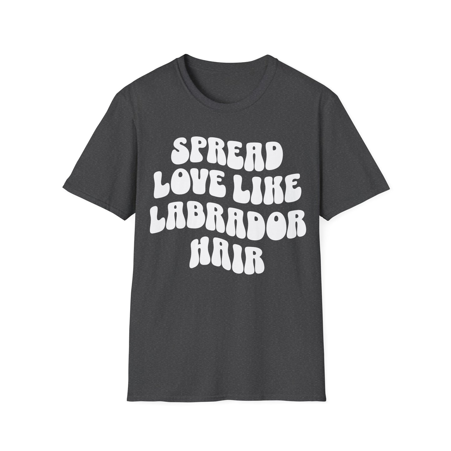 Spread Love Like Labrador Hair Tee