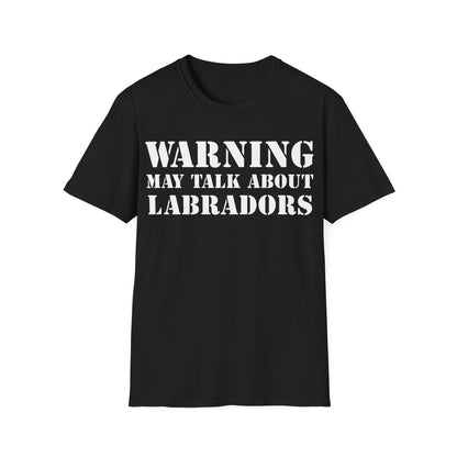 Warning May Talk About Labradors Tee