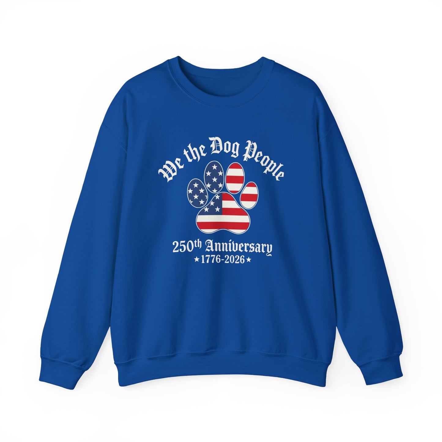 We The Dog People 250 Years Crewneck Sweatshirt Royal