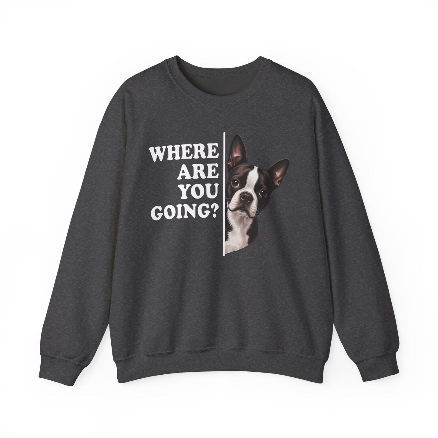 Boston Terrier Where Are You Going Crewneck Sweatshirt