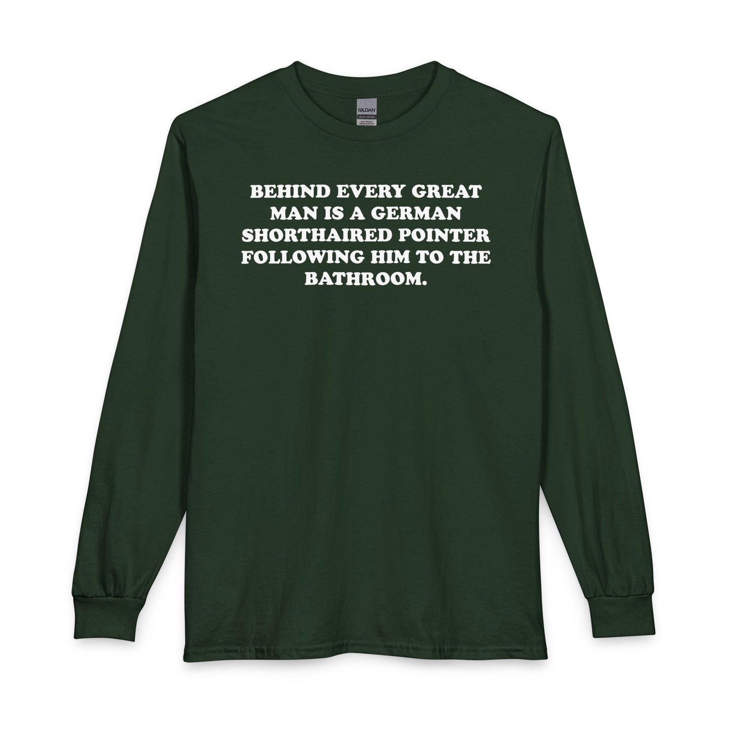 Great Man  German Shorthaired Pointer Long Sleeve